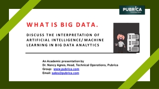 What is big data? Interpretation of AI/ ML in big data analytics – Pubrica