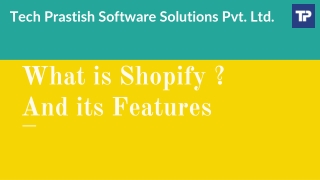 What is Shopify ? And its Features