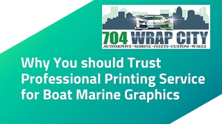 Why You should Trust Professional Printing Service for Boat/Marine Graphics