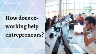 How does co-working help entrepreneurs?