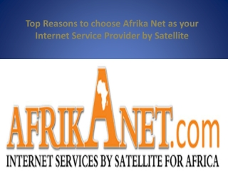 Top Reasons to choose Afrika Net as your Internet Service Provider by Satellite