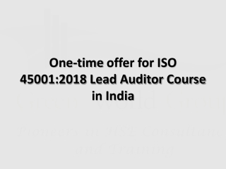 One-time offer for ISO 45001:2018 Lead Auditor Course in India