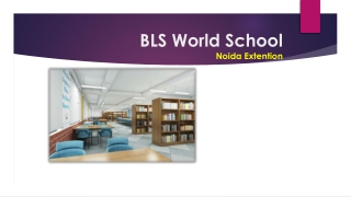BLS World School, Noida Extension, Greater Noida
