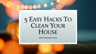 Easy Hacks To Clean Your House After Halloween Party
