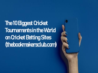The 10 Biggest Cricket Tournaments in the World on Cricket Betting Sites (thebookmakersclub.com)