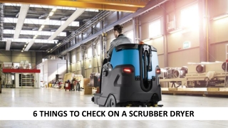 6 Things To Check On A Scrubber Dryer