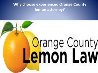 Why choose experienced Orange County lemon attorney?