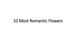 10 Most Romantic Flowers