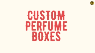 CUSTOM PERFUME BOXES