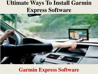 Ultimate Ways To  Install Garmin Express Software