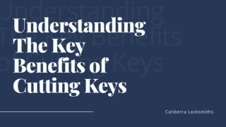 Understanding The Key Benefits of Cutting Keys