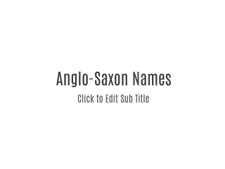 Anglo-Saxon Names