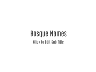 Bosque Names