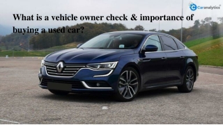 Why the vehicle owner check is mandatory for a used vehicle?