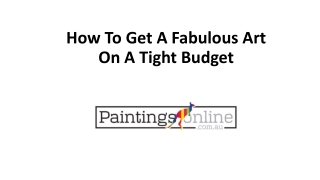 How To Get A Fabulous Art On A Tight Budget