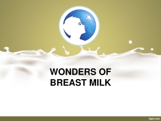 Wonders Of Breast Milk