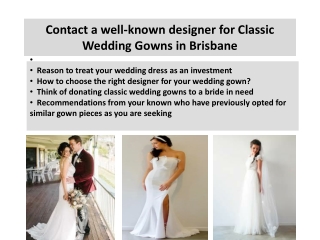 Contact a well-known designer for Classic Wedding Gowns in Brisbane