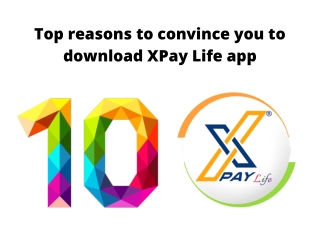 Top reasons to convince you to download XPay Life app