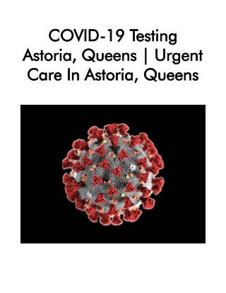 Covid 19 testing astoria, queens.urgent care in astoria, queens