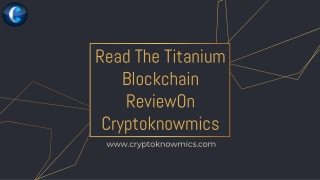 Read The Titanium Blockchain Review On Cryptoknowmics