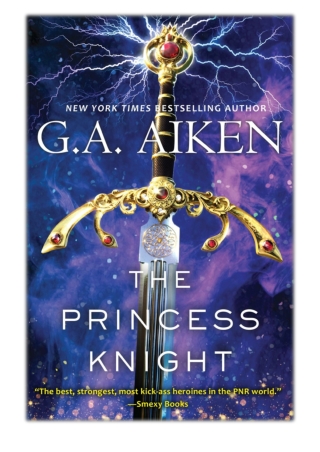 [PDF] Free Download The Princess Knight By G.A. Aiken