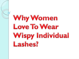 Why Women Love To Wear Wispy Individual Lashes?