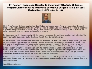 Dr. Pachavit Kasemsap-Donates to Community-ST. Jude Children's Hospital-On the front line with Virus-Served As Surgeon I