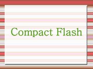 Compact Flash