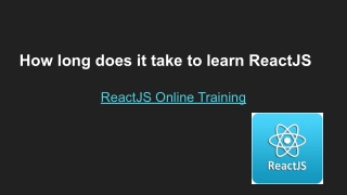 How long does it take to learn ReactJS- ReactJS Online Training