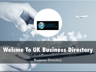 Detail Presentation About UK Business Directory