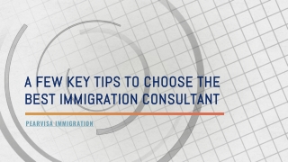 TIPS TO CHOOSE THE BEST IMMIGRATION CONSULTANT