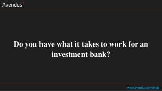 Do you have what it takes to work for an investment bank?