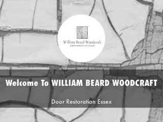 Detail Presentation About WILLIAM BEARD WOODCRAFT