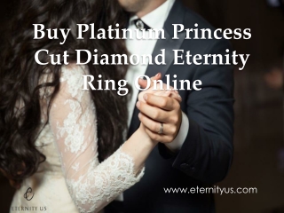 Buy Platinum Princess Cut Diamond Eternity Ring Online