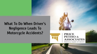 What To Do When Driver's Negligence Leads To Motorcycle Accidents?