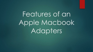 Features of an Apple Macbook Adapters