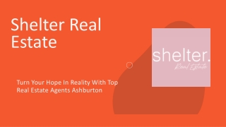 Turn Your Hope In Reality With Top Real Estate Agents Ashburton