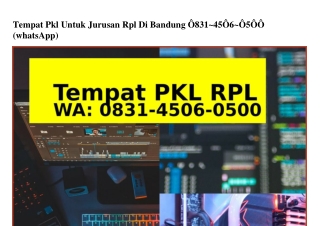 Tempat Pkl Untuk Jurusan Rpl Di Bandung Ô83I–45Ô6–Ô5ÔÔ(WA)