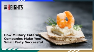 How Military Catering Companies Make Your Small Party Successful