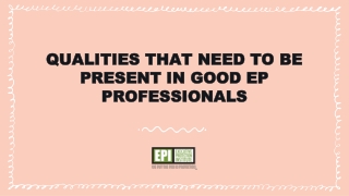 Qualities that need to be present in good EP professionals