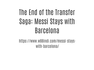 The End of the Transfer Saga: Messi Stays with Barcelona