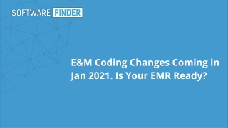 E&M Coding Changes Coming in Jan 2021. Is Your EMR Ready?