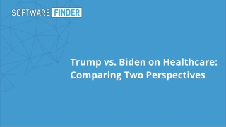 Trump vs. Biden on Healthcare: Comparing Two Perspectives