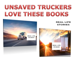 UNSAVED TRUCKERS LOVE THESE BOOKS