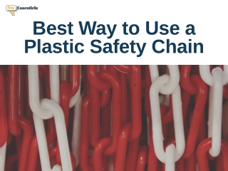 Best Way to Use a Plastic Safety Chain