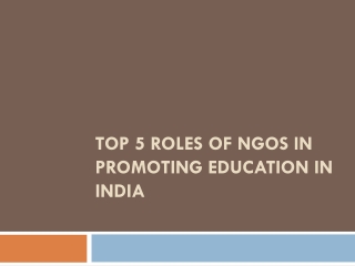 Top 5 Roles of NGOs in Promoting Education in India