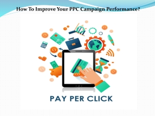 How To Improve Your PPC Campaign Performance?