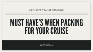 Must Have’s When Packing For Your Cruise - Jiffy Jeff Transportation