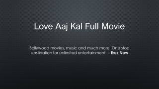 Watch Love Aaj Kal Full Movie – Online on Eros Now