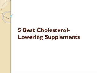 5 Best Cholesterol-Lowering Supplements